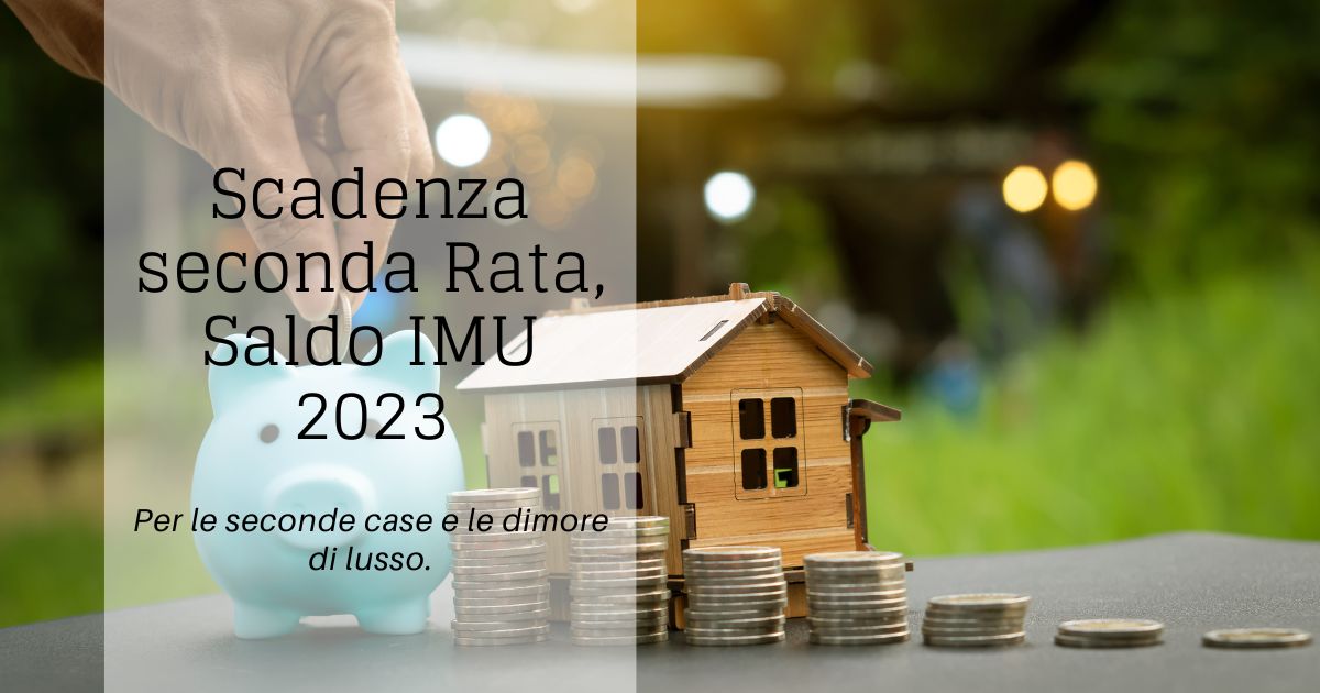 Scadenza Seconda Rata Saldo Imu 2023 Seconde Case e Lusso